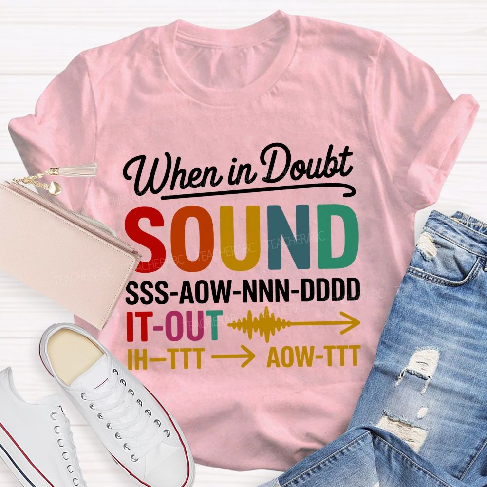 When In Doubt Sound It Out Teacher T-shirt