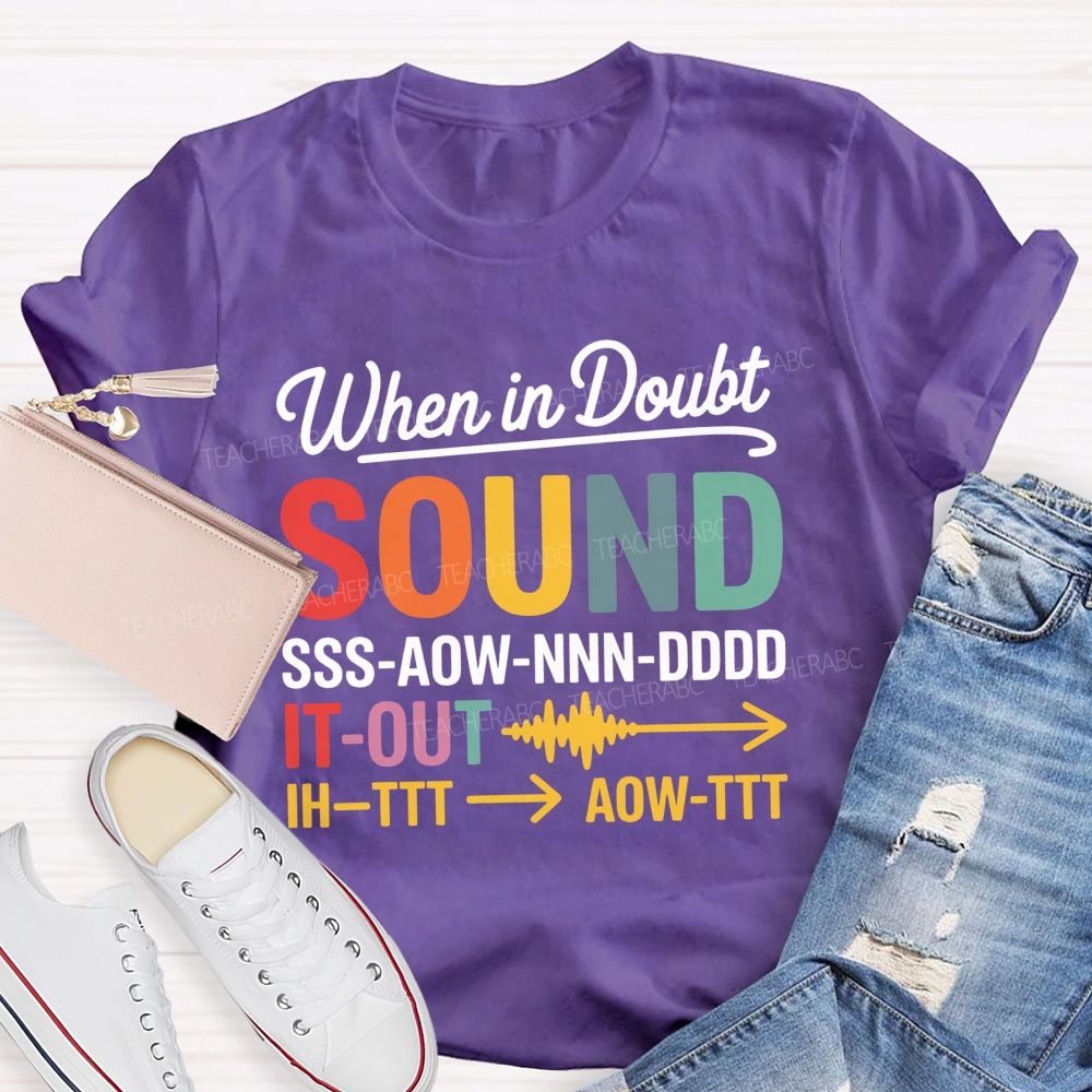 When In Doubt Sound It Out Teacher T-shirt