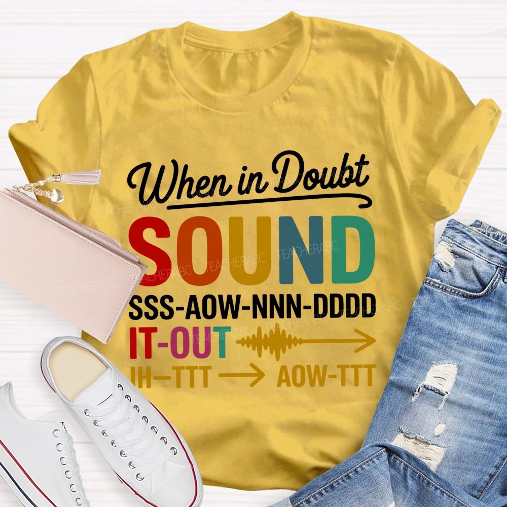 When In Doubt Sound It Out Teacher T-shirt