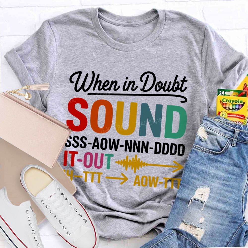 When In Doubt Sound It Out Teacher T-shirt