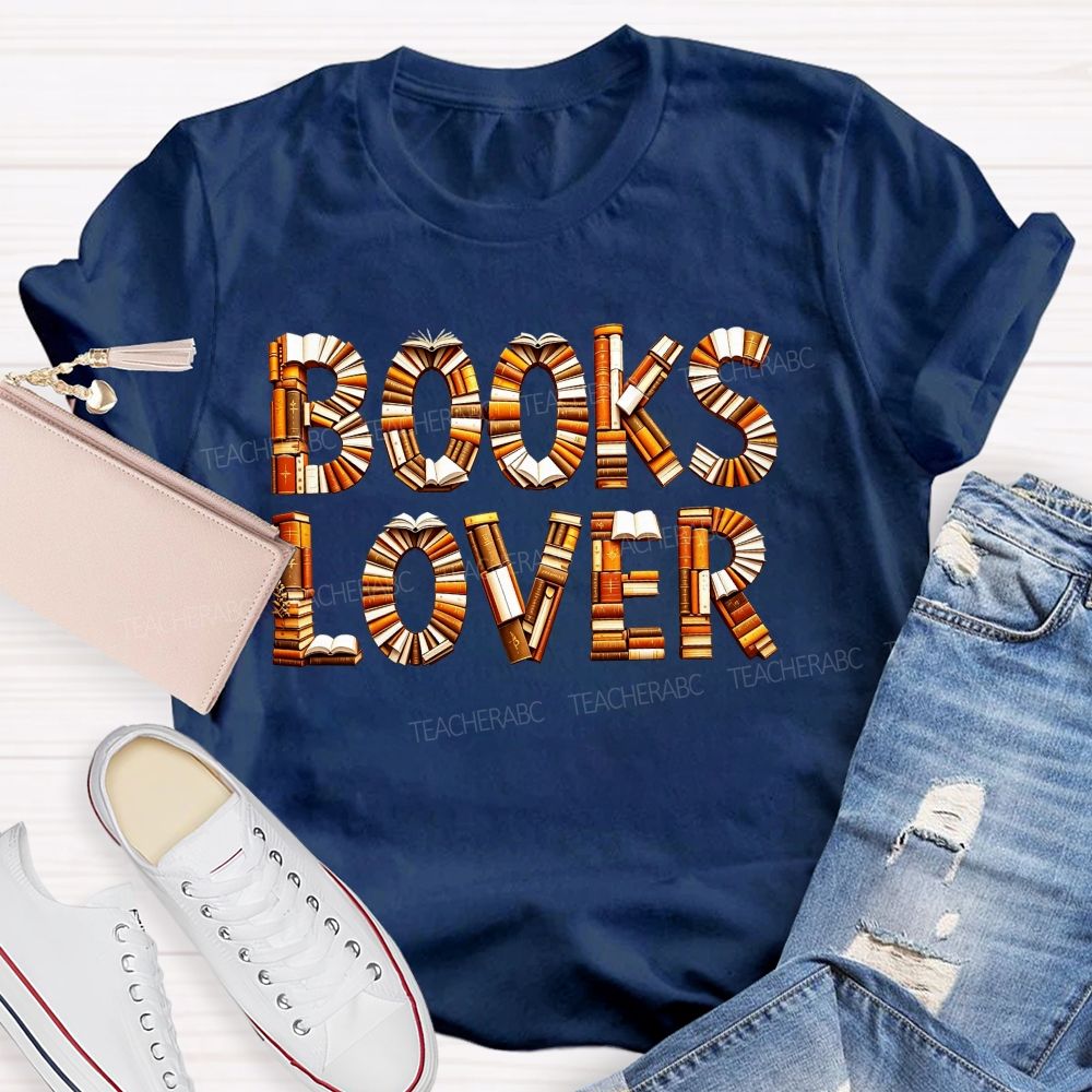 Books Lover Book Stack Lettering Reading Lover Teacher T-shirt