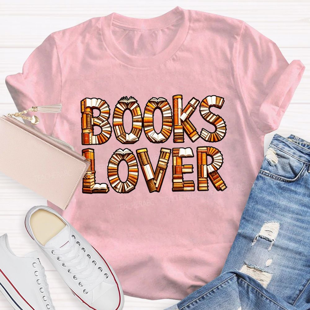 Books Lover Book Stack Lettering Reading Lover Teacher T-shirt