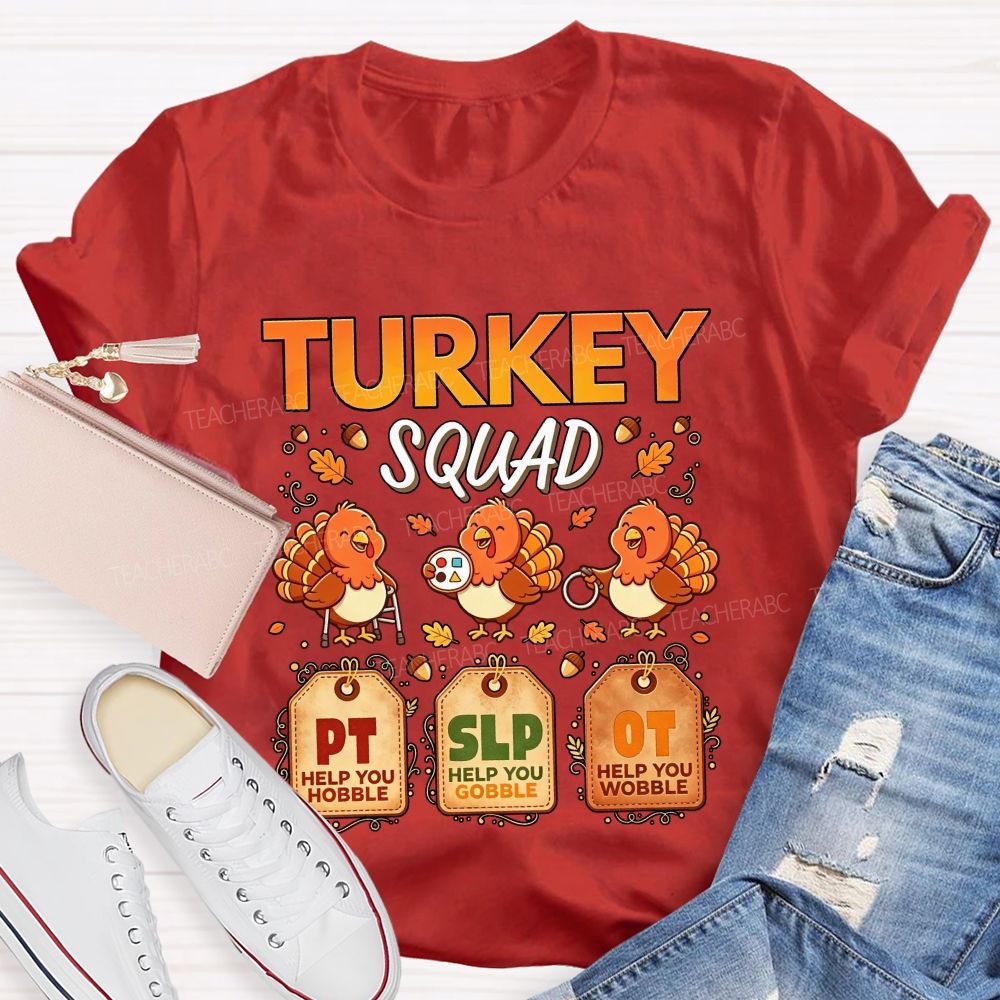 Turkey Squad Pt Slp Ot Thanksgiving Therapy Team Teacher T-shirt