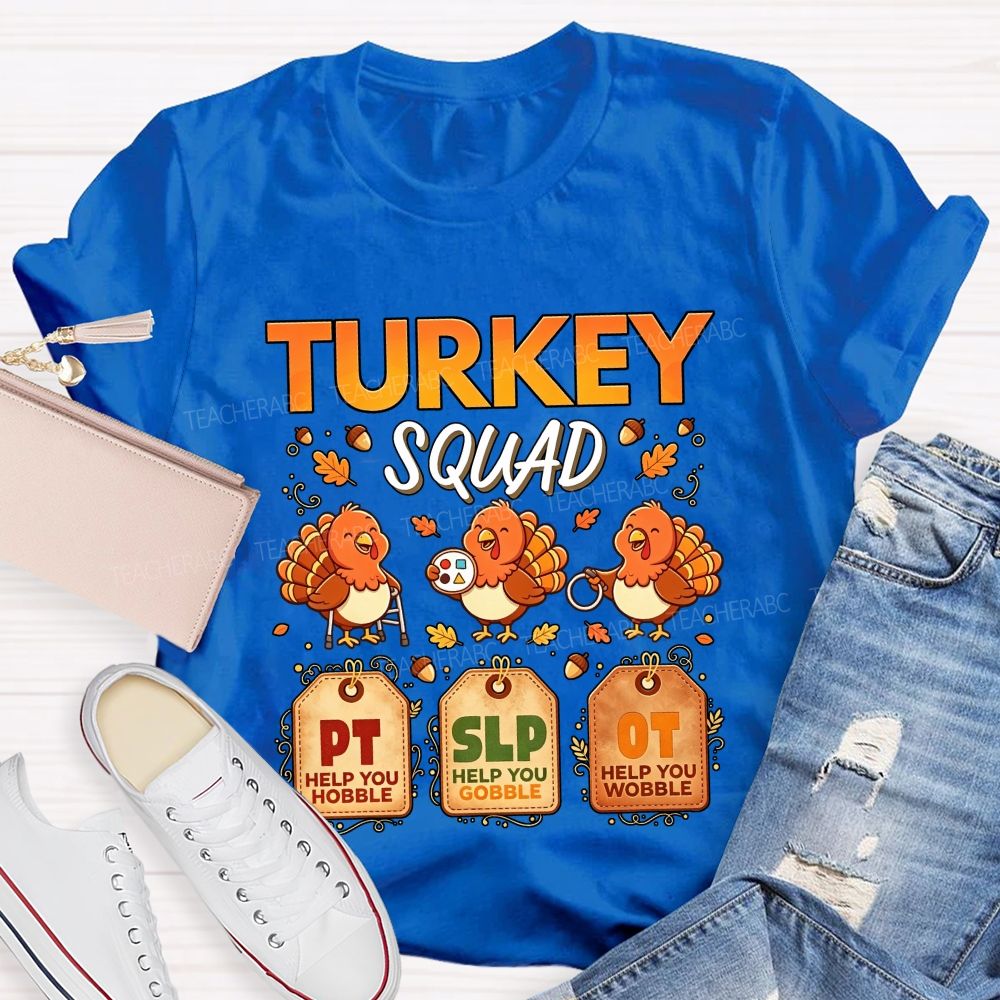 Turkey Squad Pt Slp Ot Thanksgiving Therapy Team Teacher T-shirt