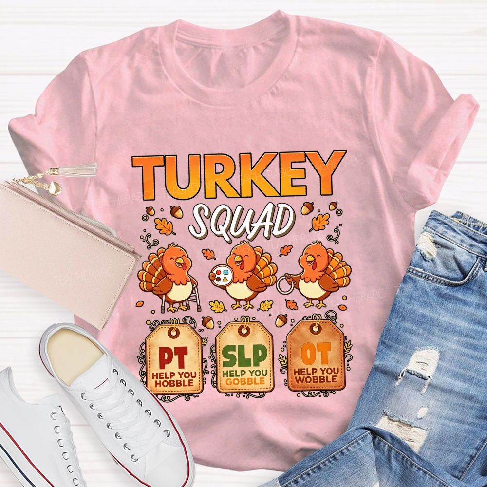 Turkey Squad Pt Slp Ot Thanksgiving Therapy Team Teacher T-shirt