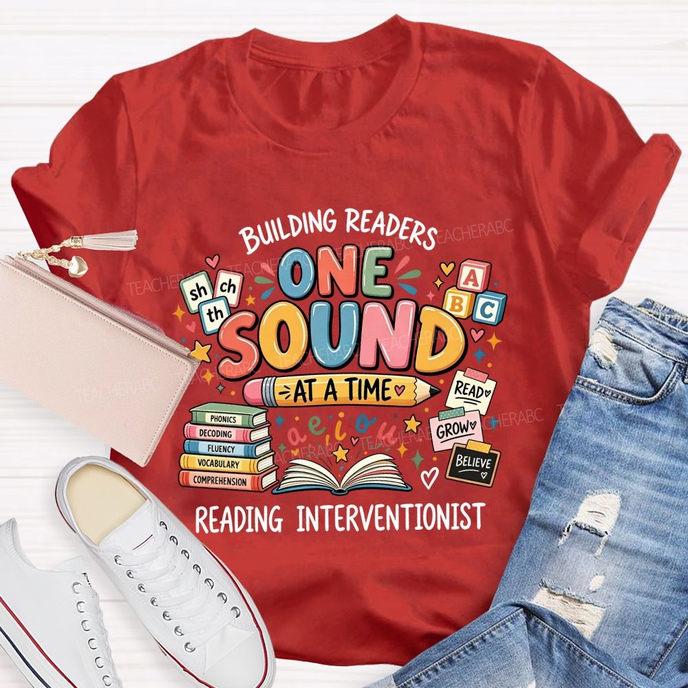 Building Readers One Sound At A Time Reading Interventionist Teacher T-shirt
