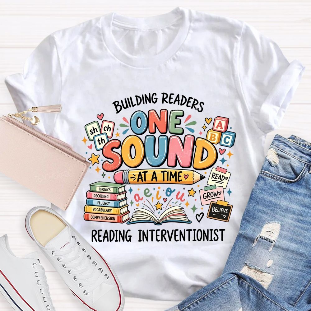Building Readers One Sound At A Time Reading Interventionist Teacher T-shirt