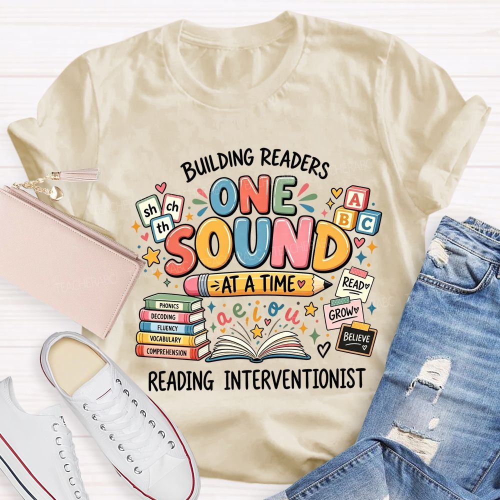 Building Readers One Sound At A Time Reading Interventionist Teacher T-shirt