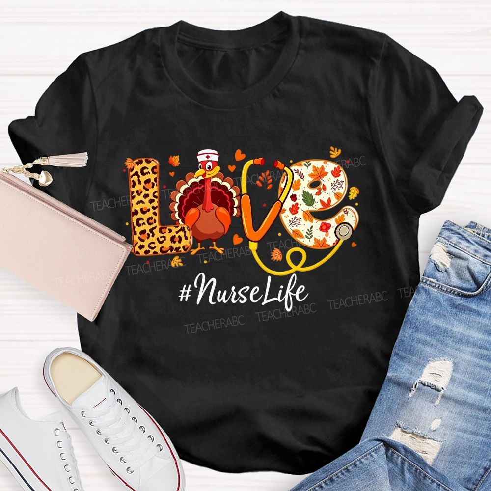 Nurselife Love Thanksgiving Nurse Turkey Fall T-shirt