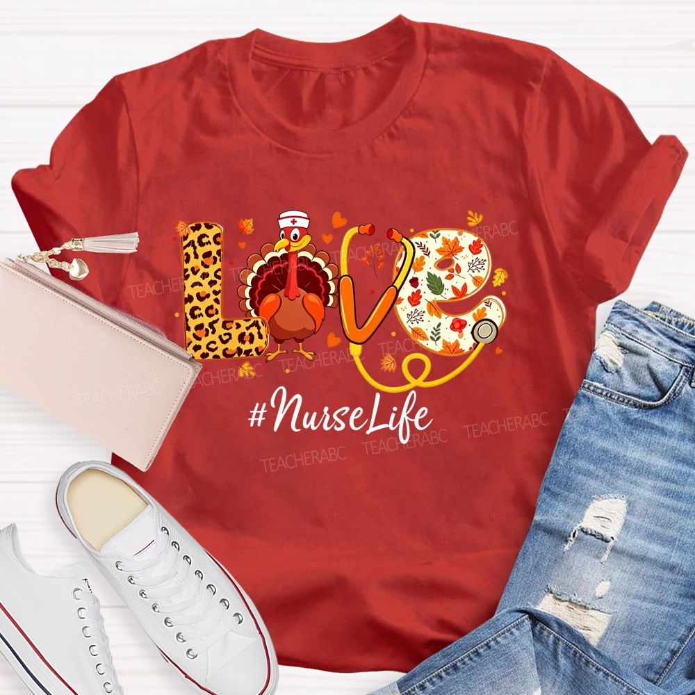 Nurselife Love Thanksgiving Nurse Turkey Fall T-shirt