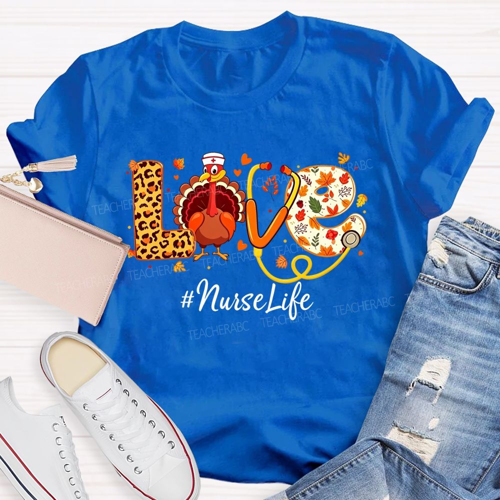 Nurselife Love Thanksgiving Nurse Turkey Fall T-shirt