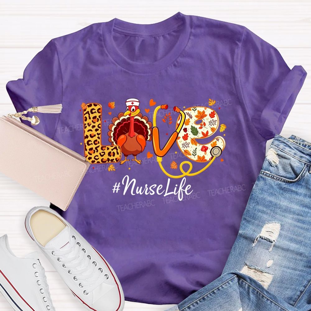Nurselife Love Thanksgiving Nurse Turkey Fall T-shirt
