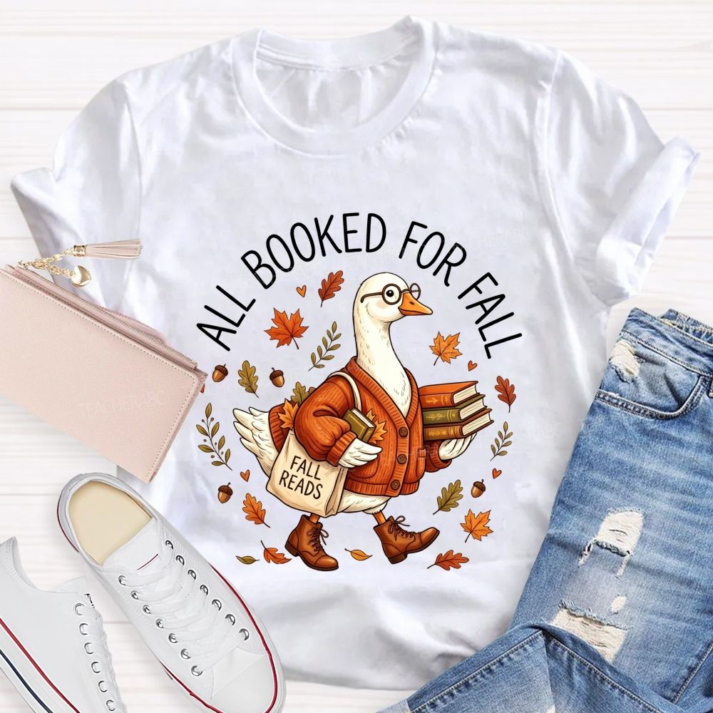 All Booked For Fall Goose Reading Book Fall Reads Librarian Teacher T-shirt