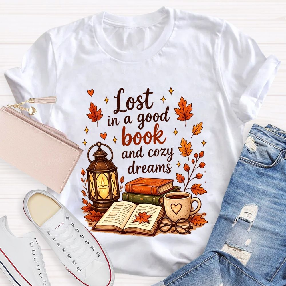 Lost In A Good Book And Cozy Dreams Fall Book Lover Teacher T-shirt