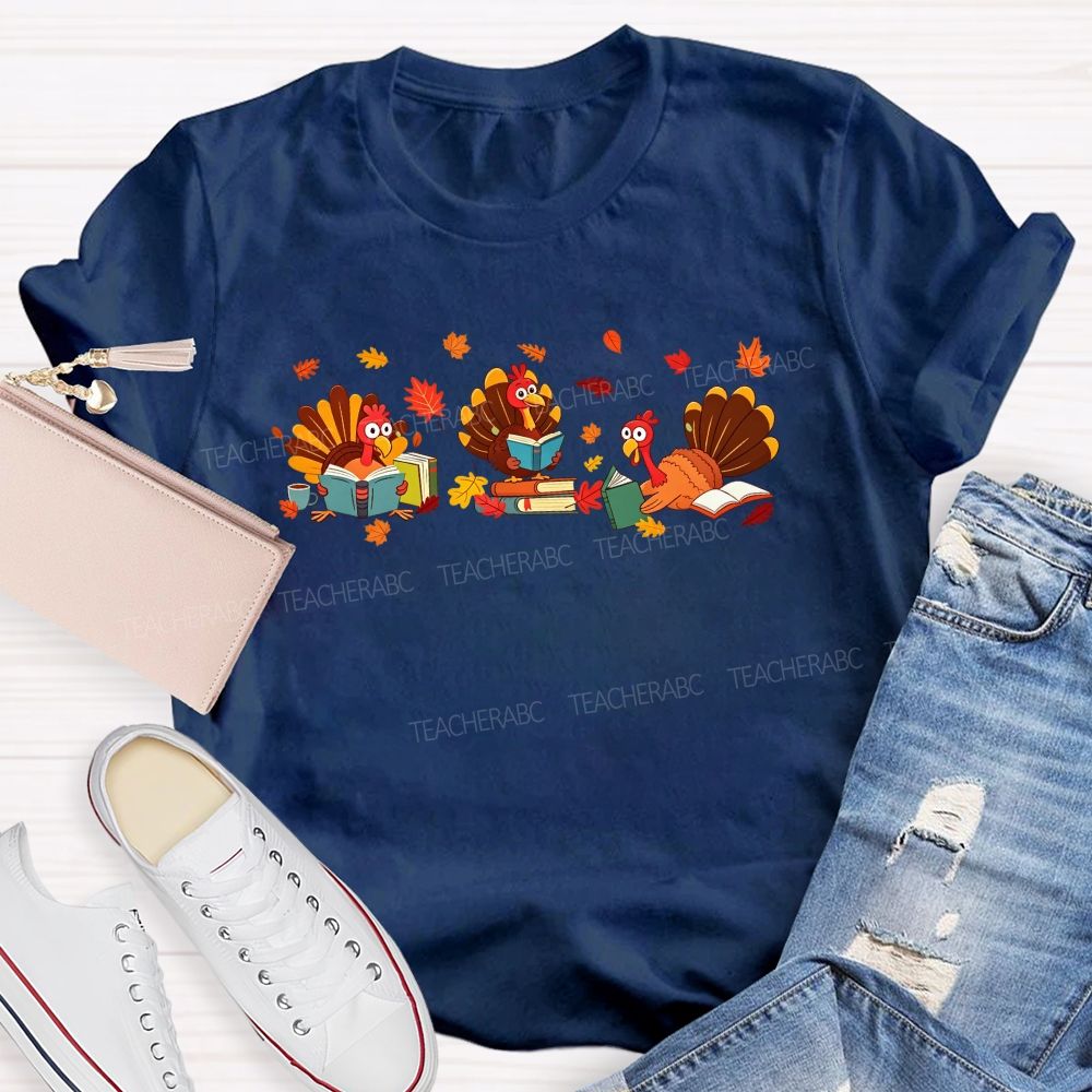 Three Reading Turkeys And Thanksgiving Reading Teacher T-shirt