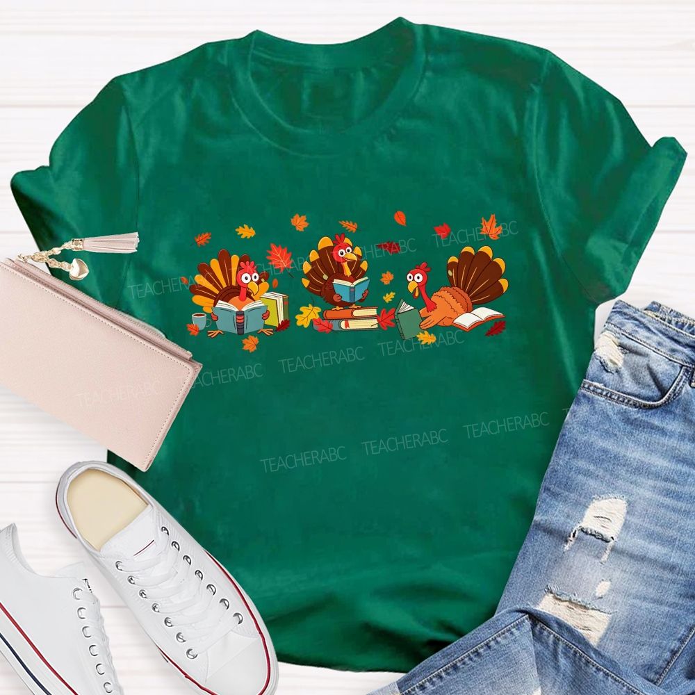 Three Reading Turkeys And Thanksgiving Reading Teacher T-shirt