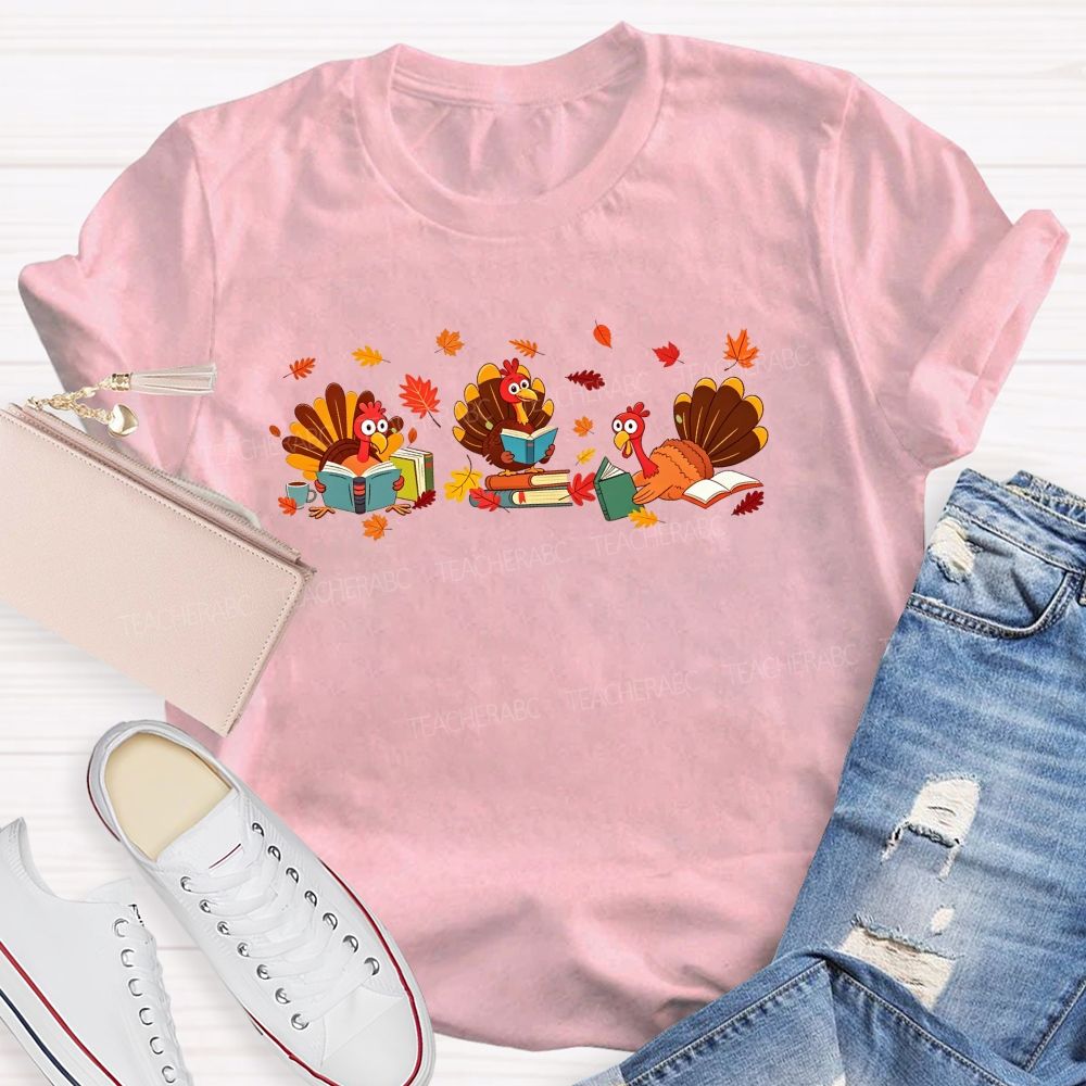 Three Reading Turkeys And Thanksgiving Reading Teacher T-shirt