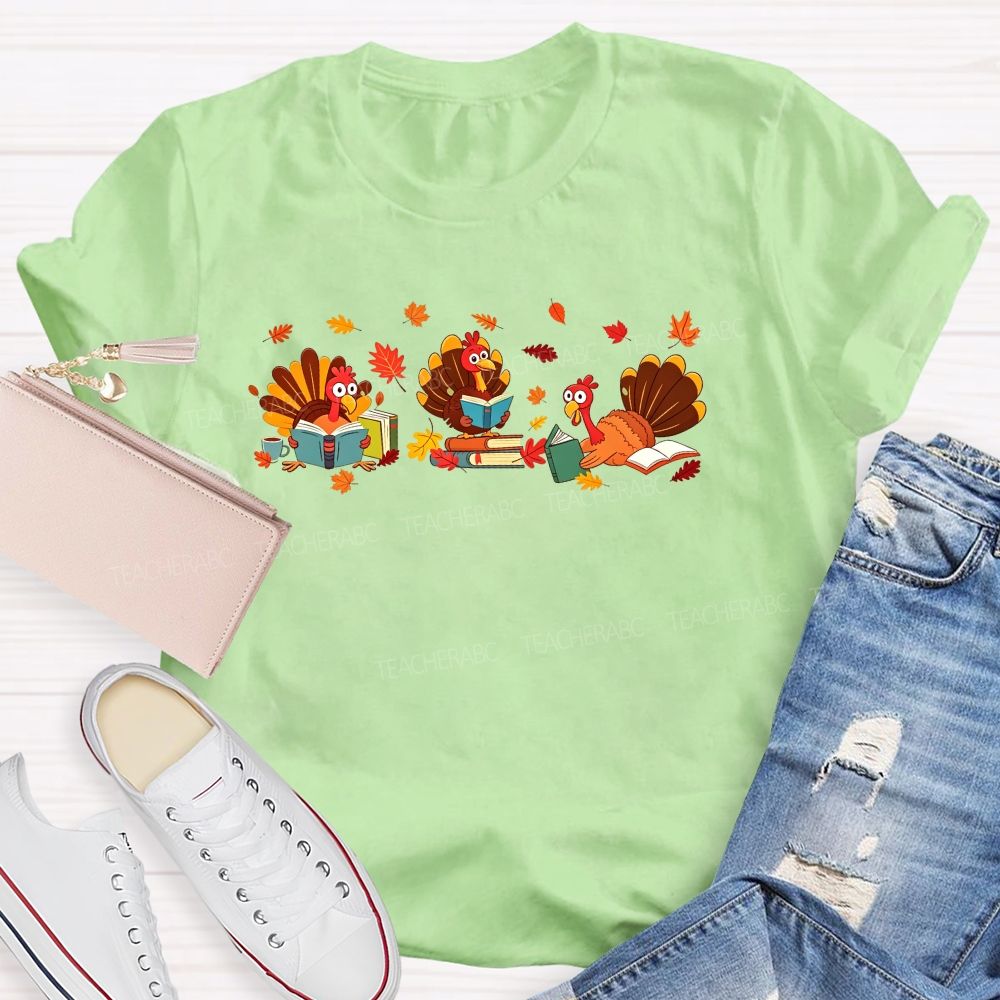 Three Reading Turkeys And Thanksgiving Reading Teacher T-shirt