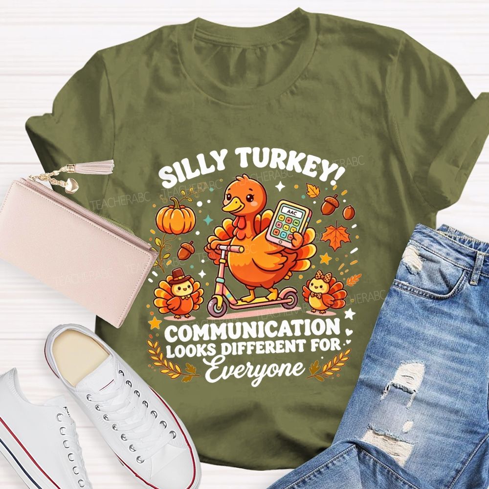 Silly Turkey Communication Looks Different For Everyone Teacher T-shirt
