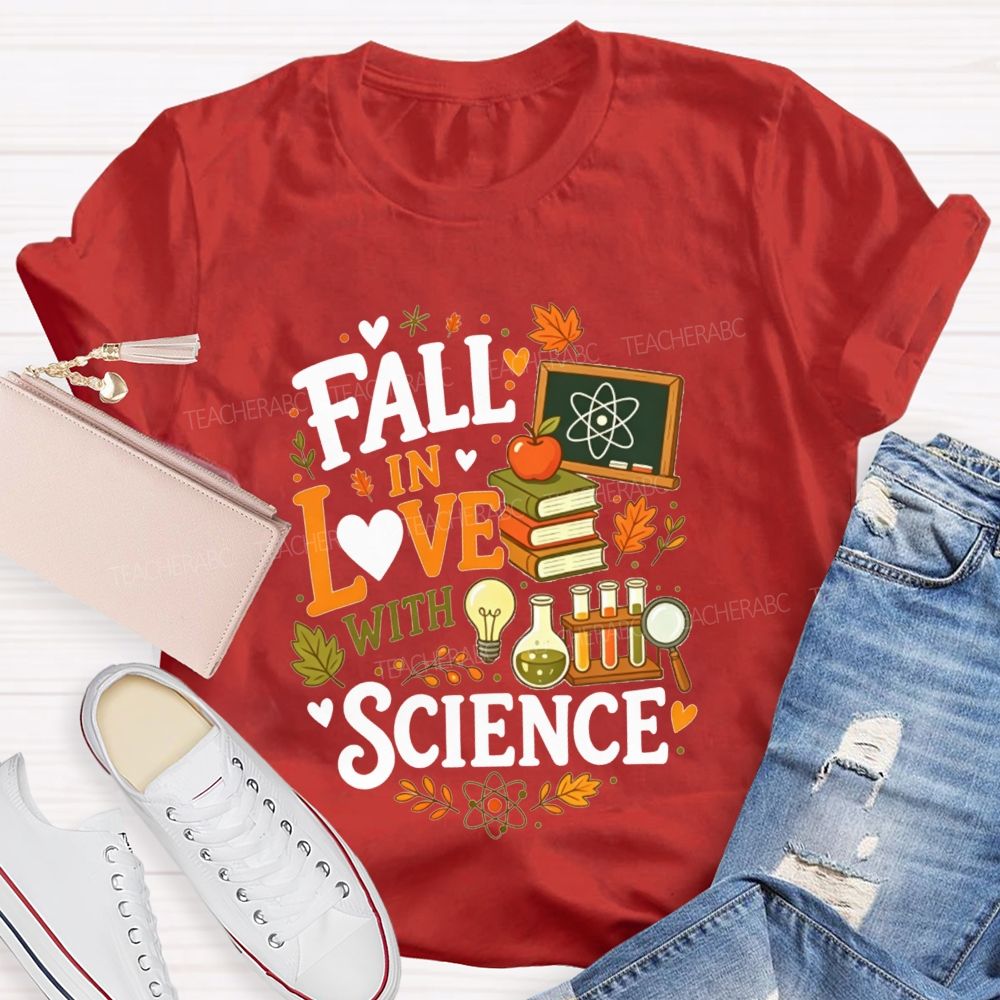 Fall In Love With Science Fall Autumn Science Teacher T-shirt