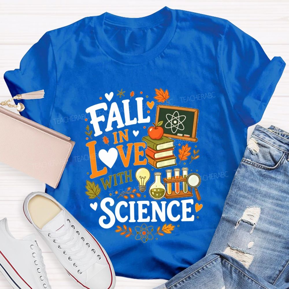 Fall In Love With Science Fall Autumn Science Teacher T-shirt