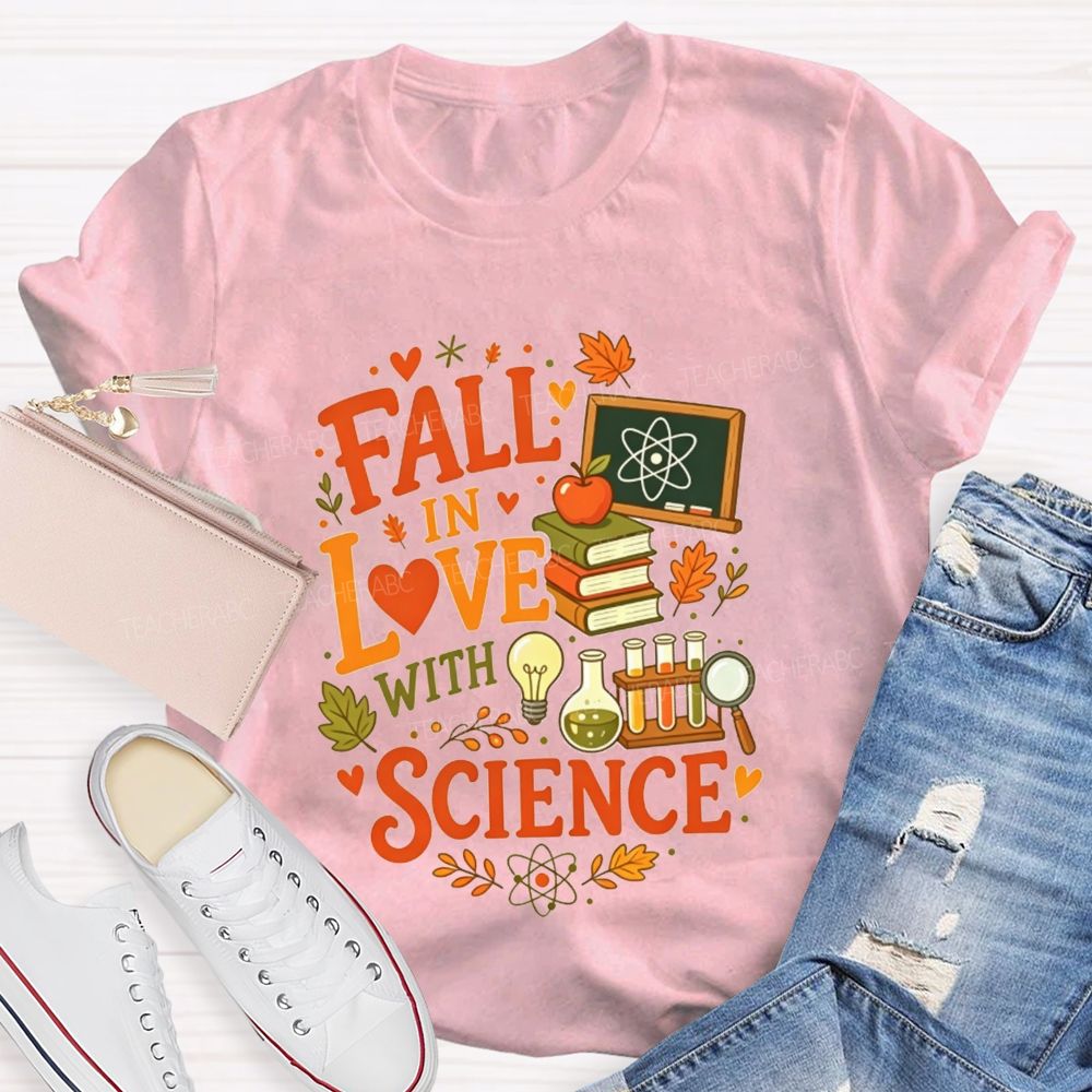 Fall In Love With Science Fall Autumn Science Teacher T-shirt