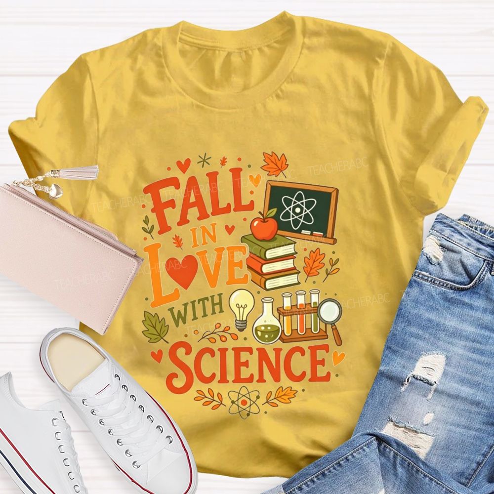 Fall In Love With Science Fall Autumn Science Teacher T-shirt