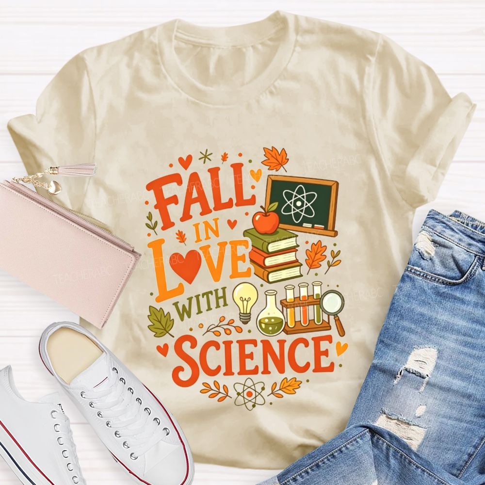 Fall In Love With Science Fall Autumn Science Teacher T-shirt