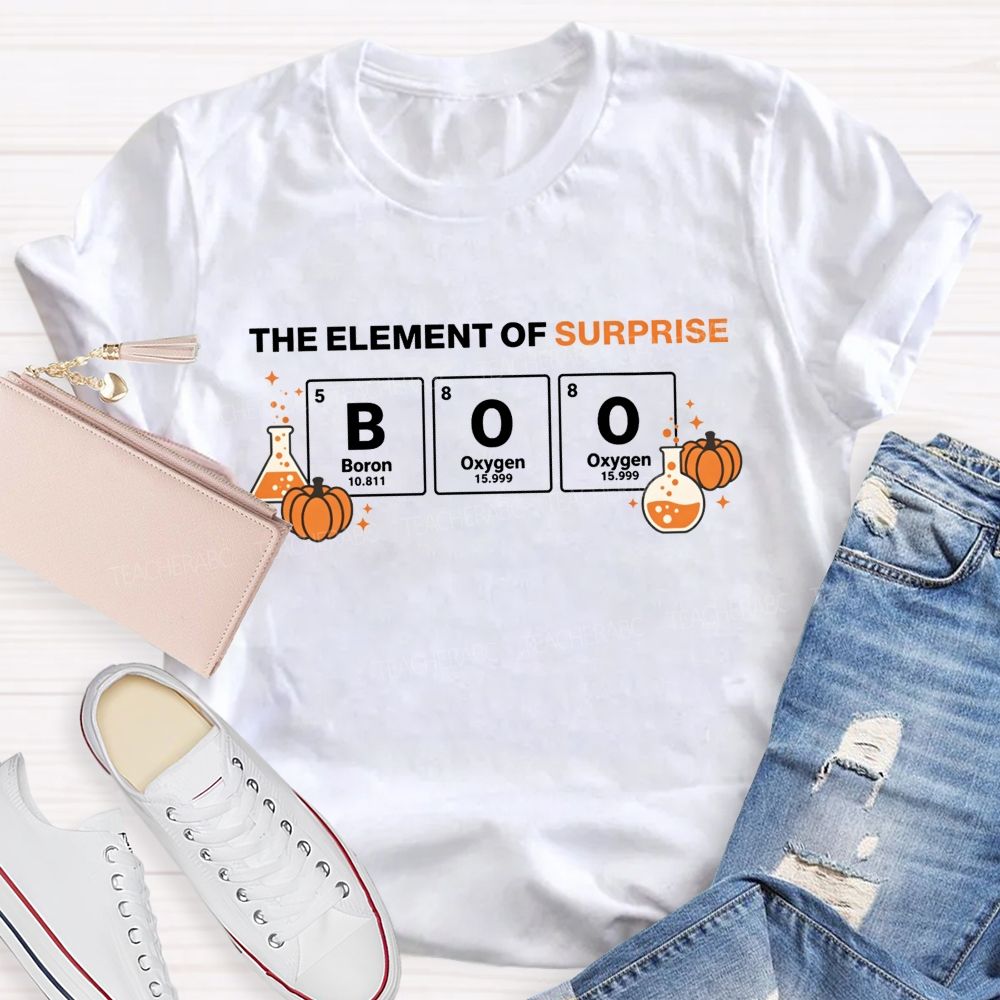 The Element Of Surprise Science Teacher Halloween Teacher T-shirt