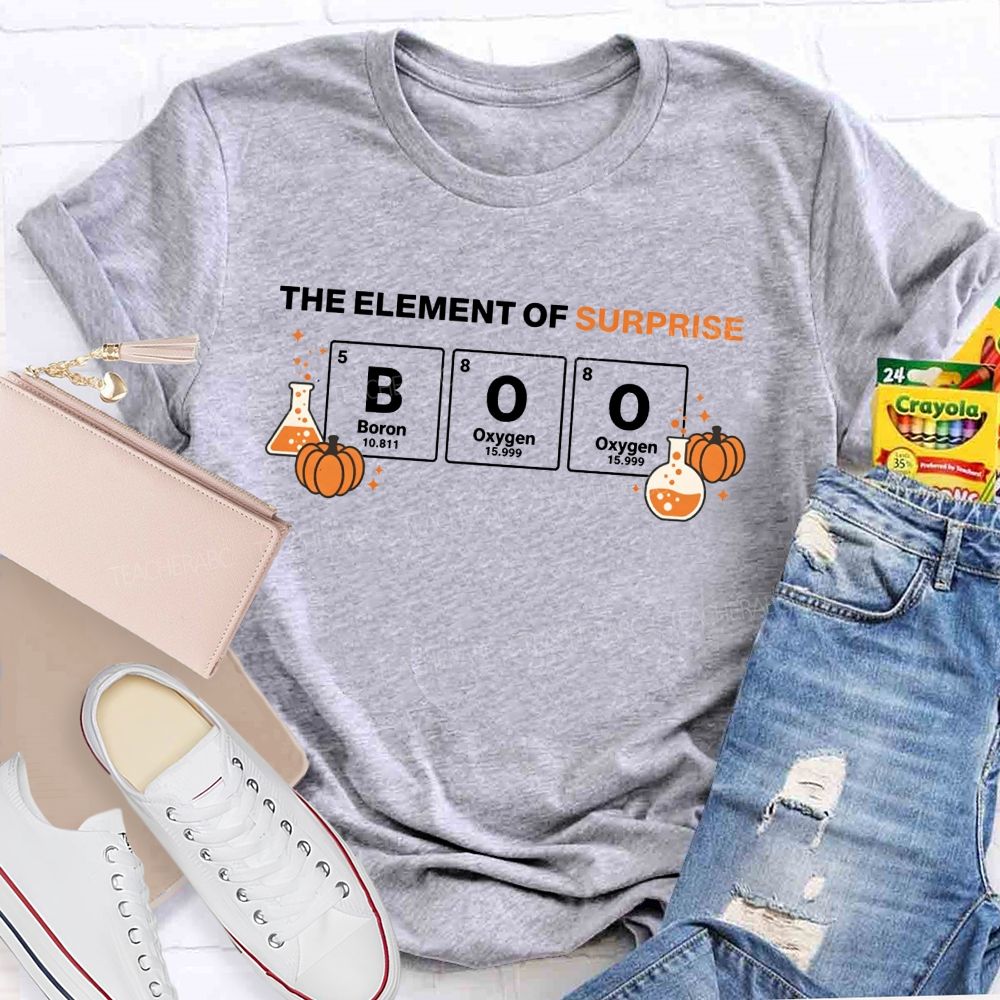 The Element Of Surprise Science Teacher Halloween Teacher T-shirt