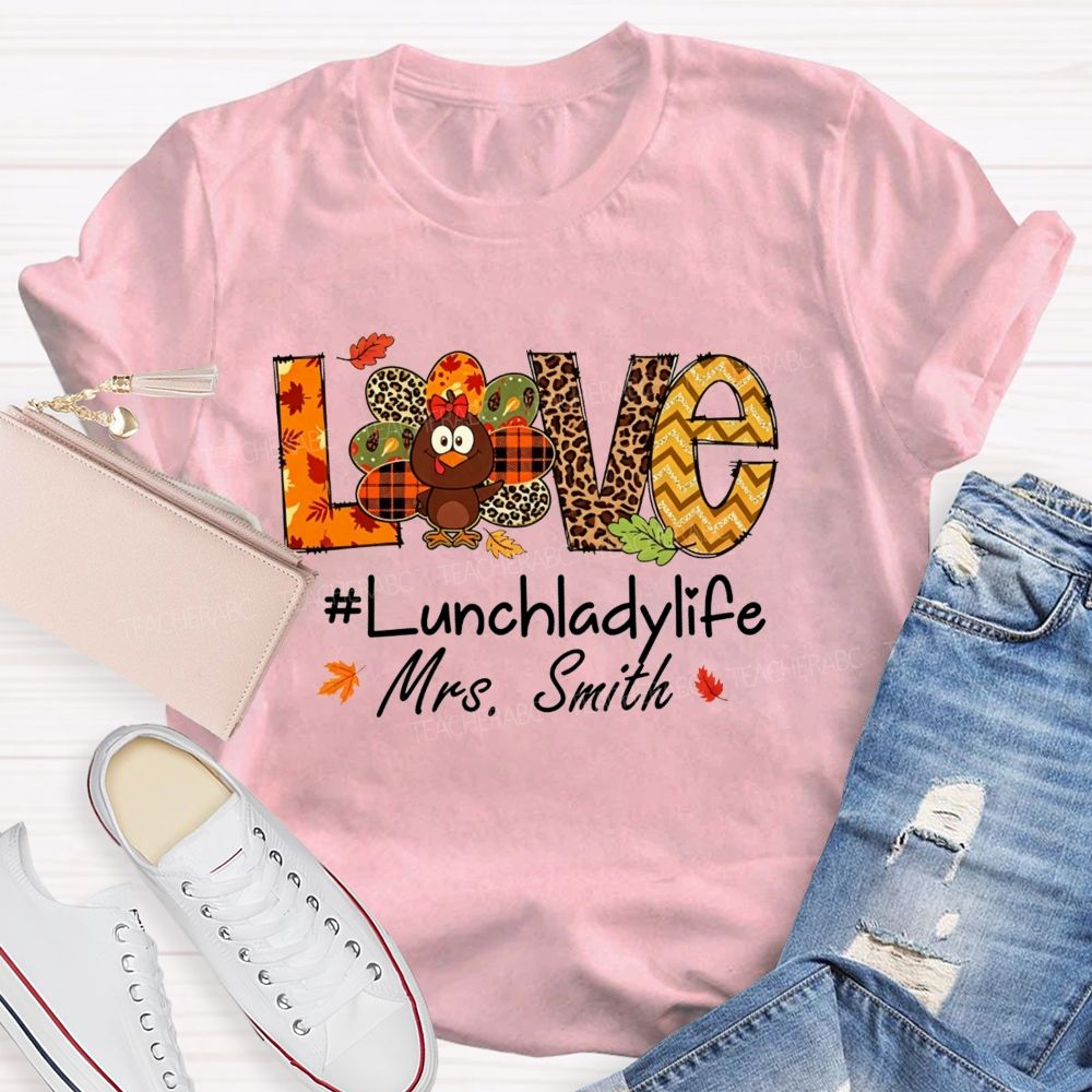 Personalized Name Love Lunch Lady Life Turkeys And Fall Season T-shirt