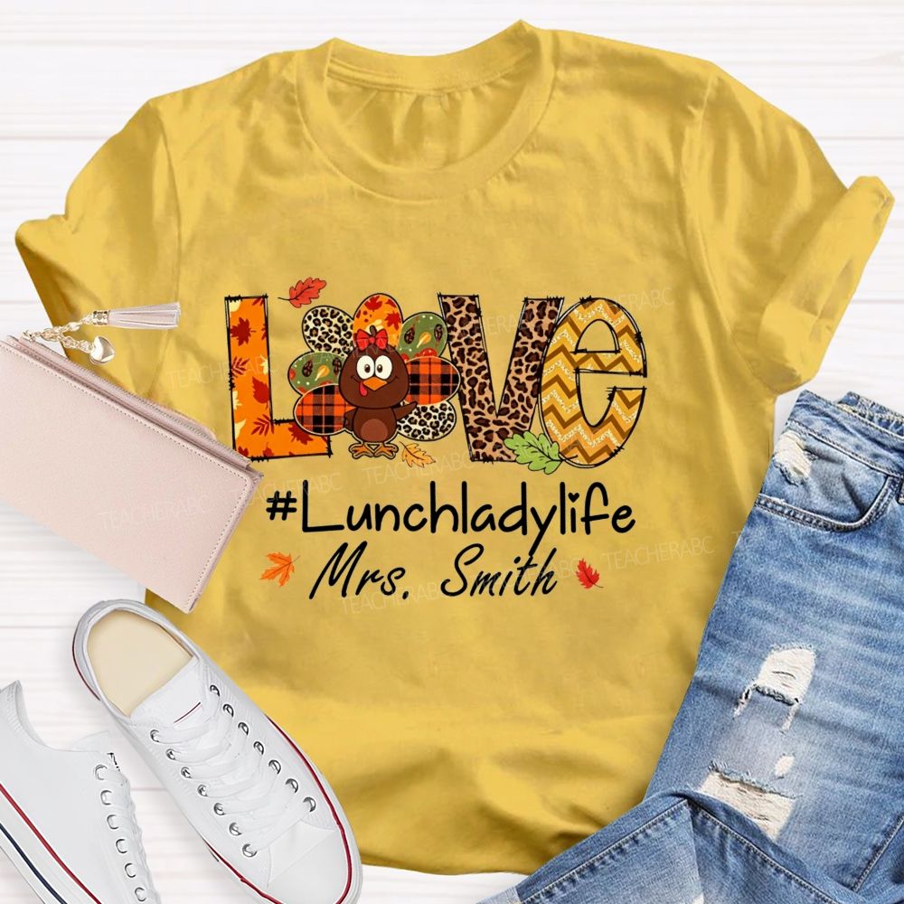 Personalized Name Love Lunch Lady Life Turkeys And Fall Season T-shirt