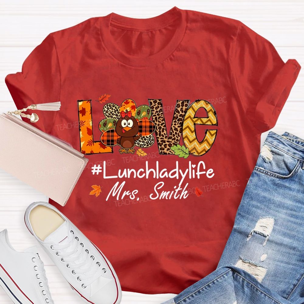 Personalized Name Love Lunch Lady Life Turkeys And Fall Season T-shirt