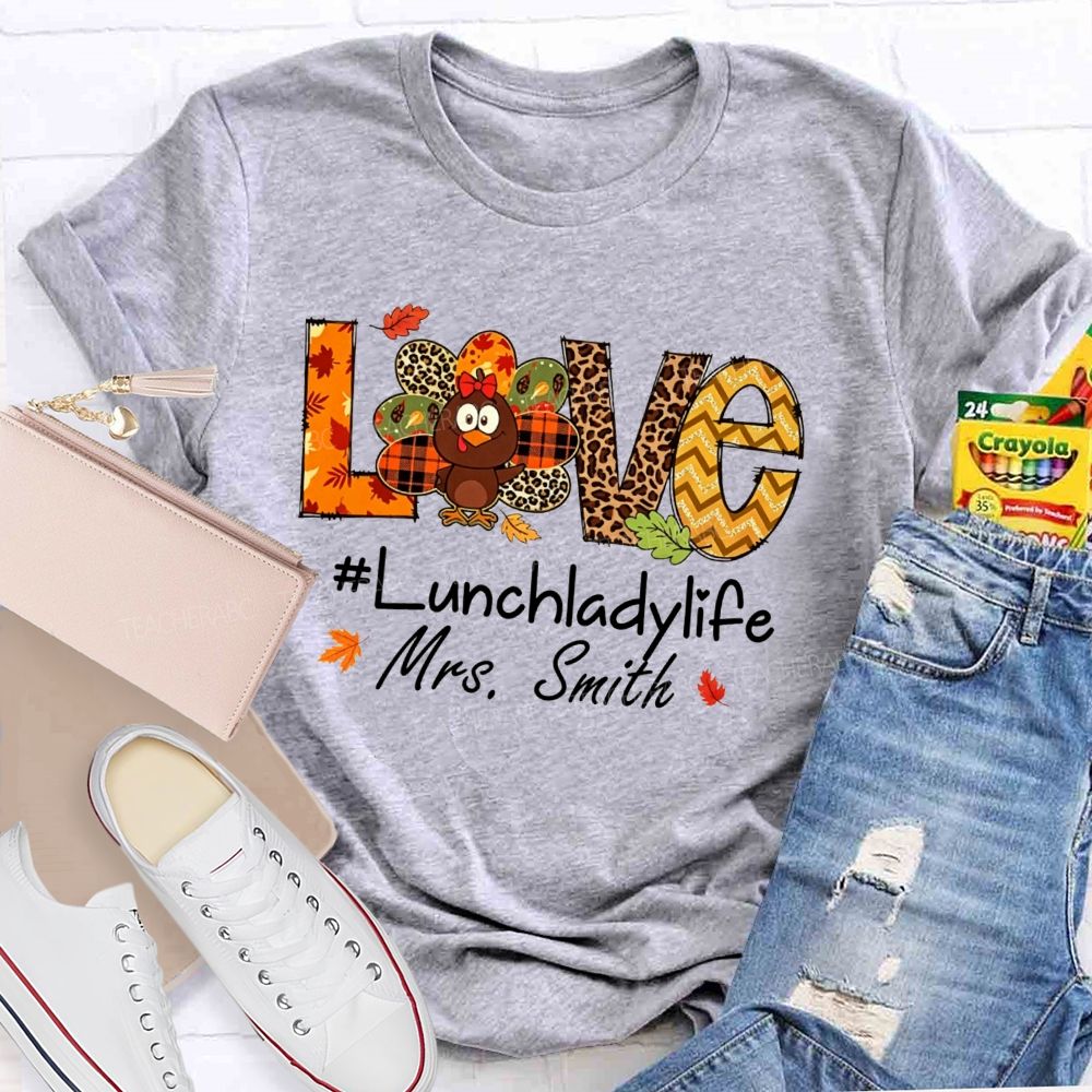 Personalized Name Love Lunch Lady Life Turkeys And Fall Season T-shirt