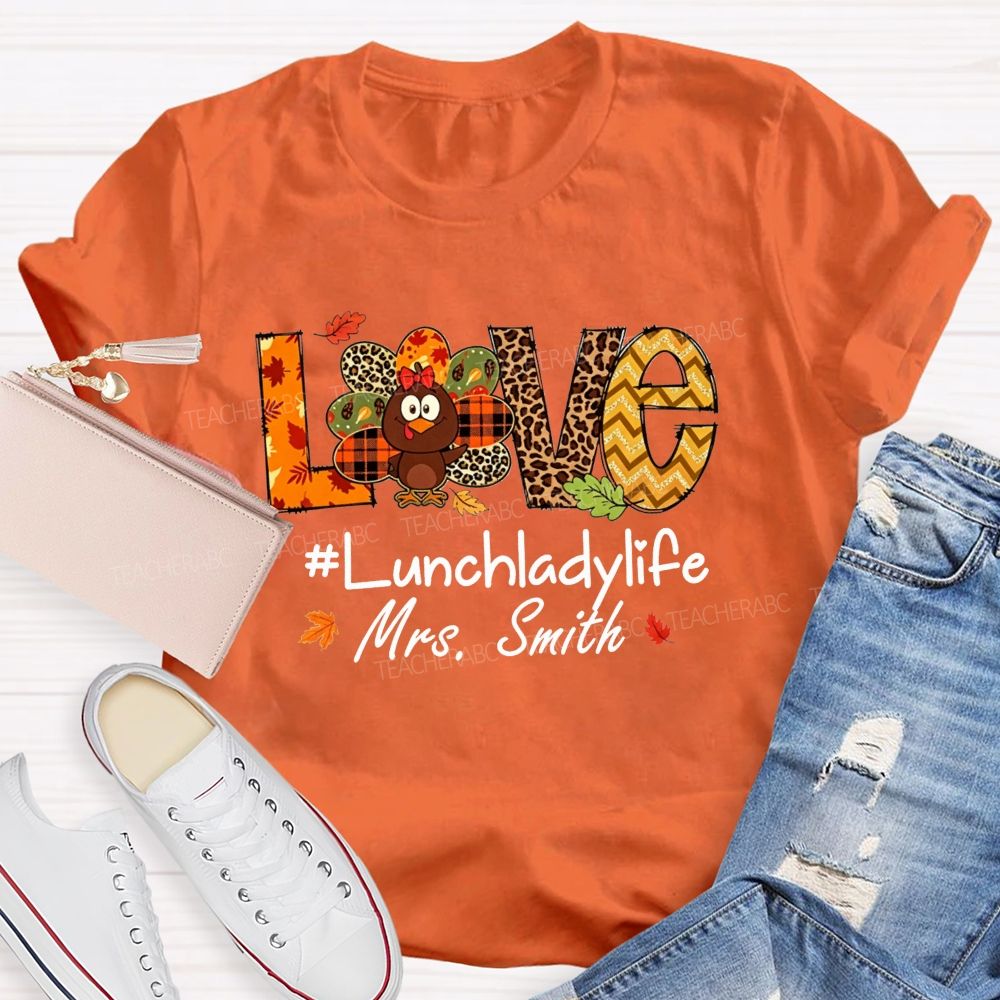 Personalized Name Love Lunch Lady Life Turkeys And Fall Season T-shirt
