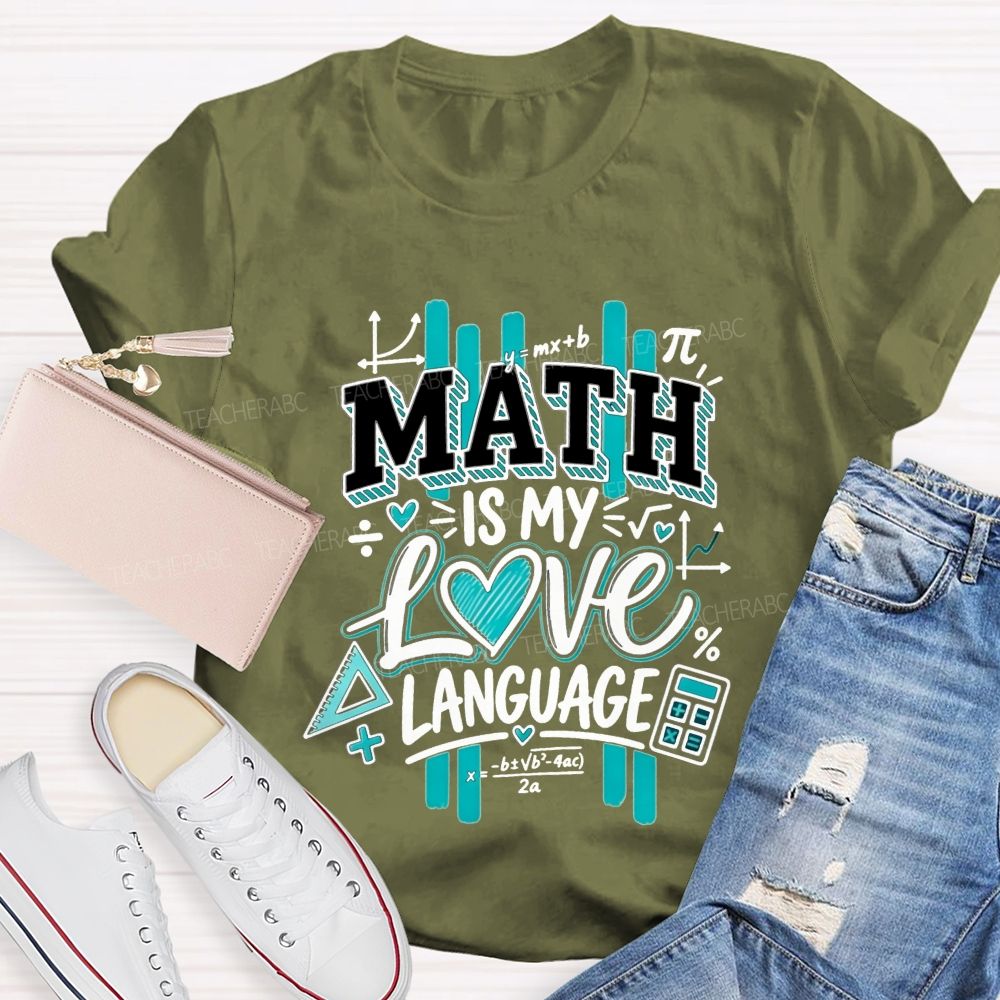 Math Is My Love Language Math Teacher T-shirt