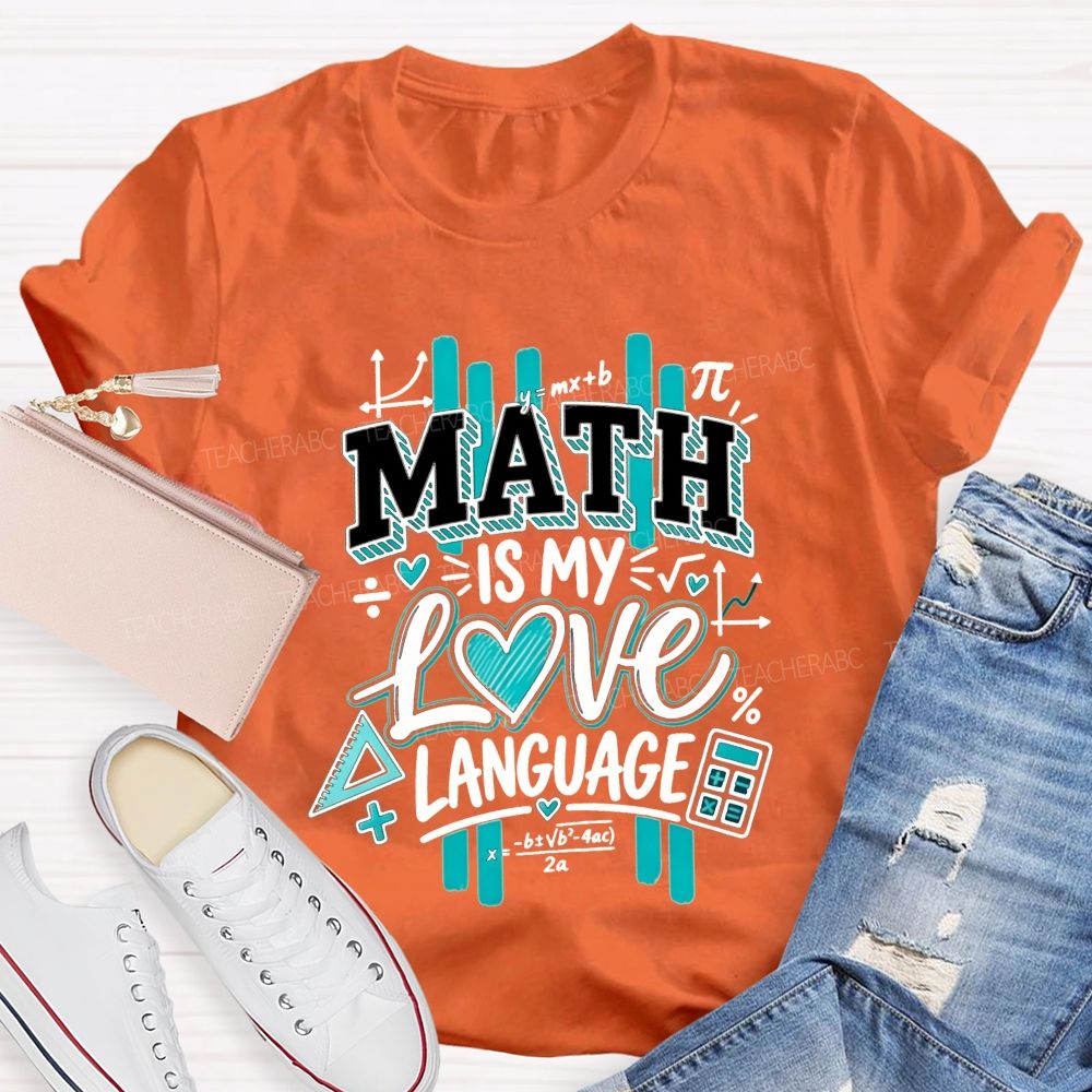 Math Is My Love Language Math Teacher T-shirt