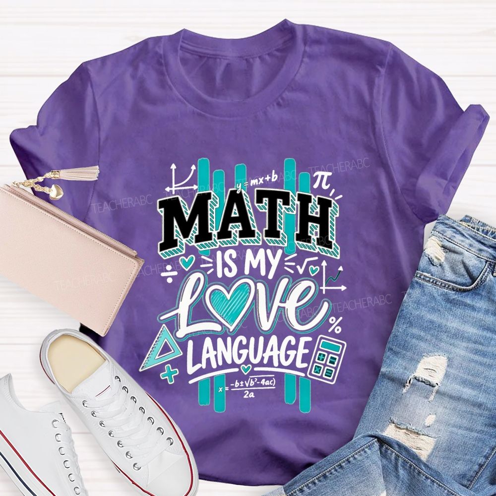 Math Is My Love Language Math Teacher T-shirt