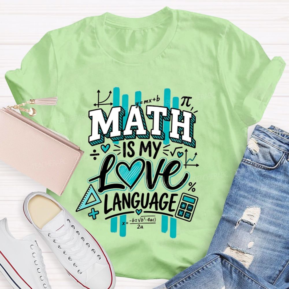Math Is My Love Language Math Teacher T-shirt