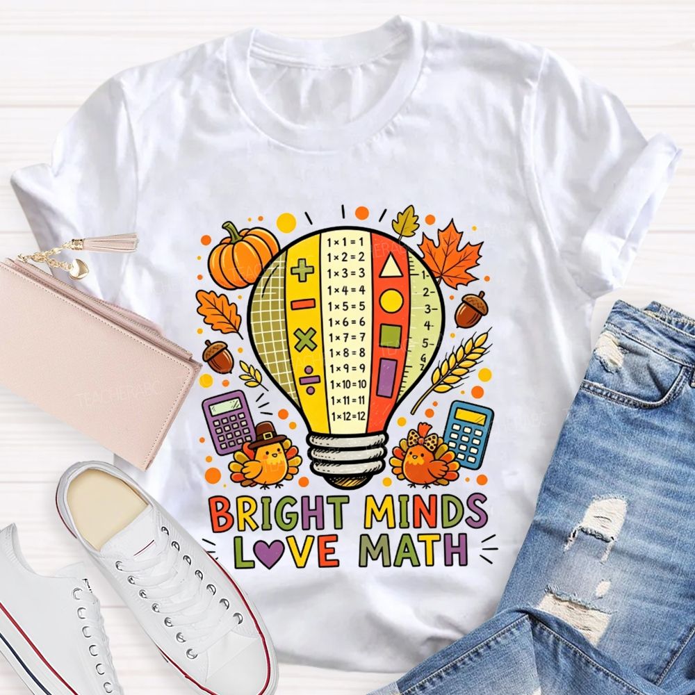 Bright Minds Love Math Thanksgiving Fall Teacher T-shirt