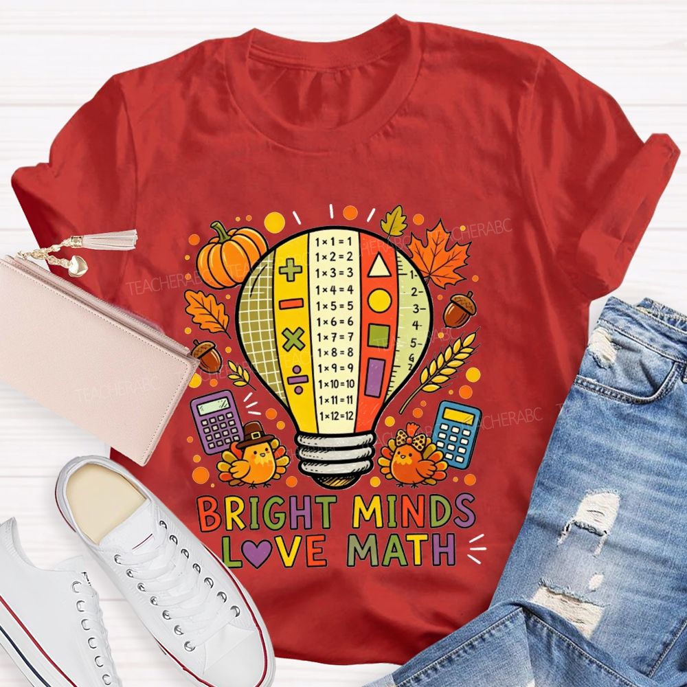 Bright Minds Love Math Thanksgiving Fall Teacher T-shirt