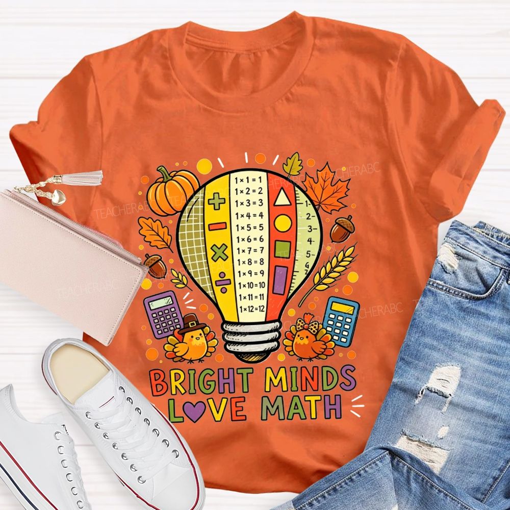 Bright Minds Love Math Thanksgiving Fall Teacher T-shirt