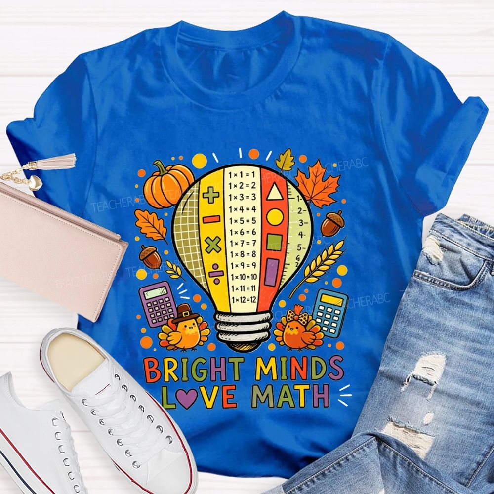 Bright Minds Love Math Thanksgiving Fall Teacher T-shirt