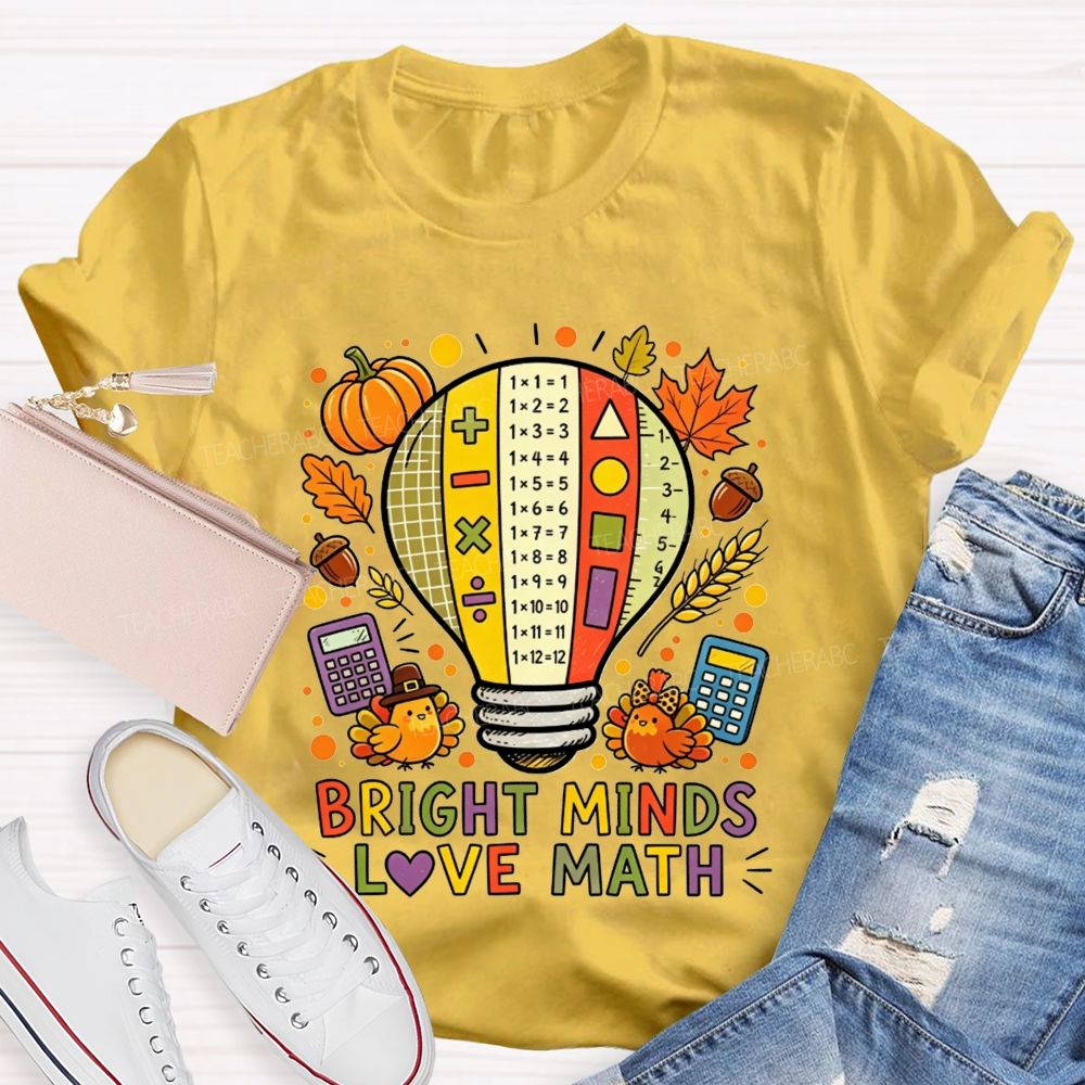 Bright Minds Love Math Thanksgiving Fall Teacher T-shirt
