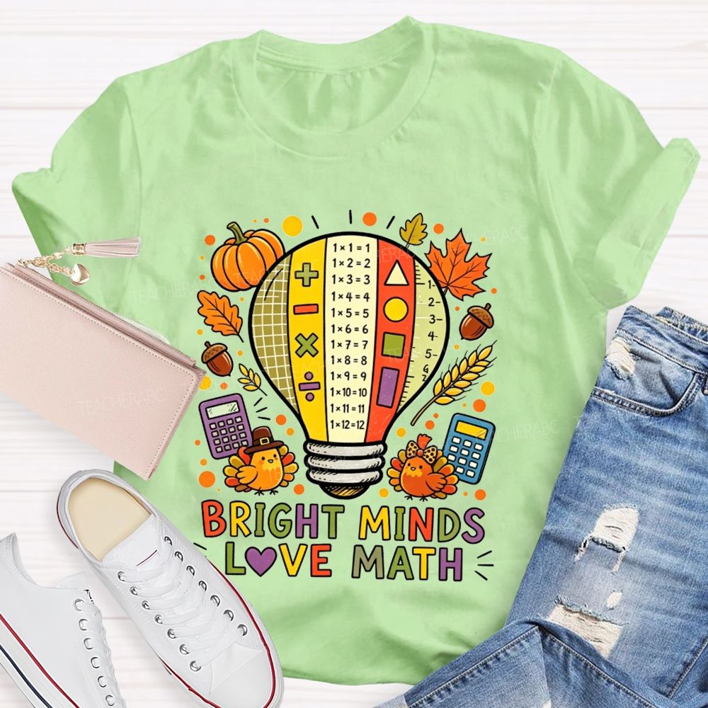 Bright Minds Love Math Thanksgiving Fall Teacher T-shirt