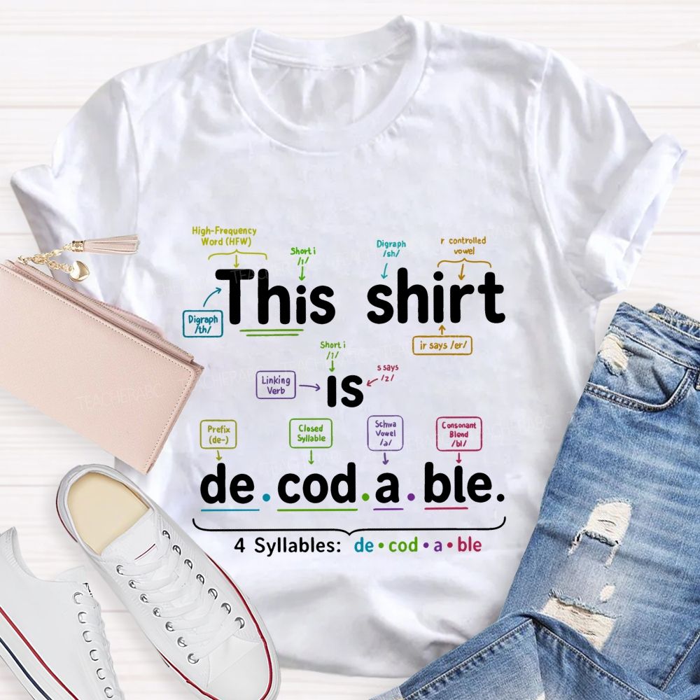 This Shirt Is Decodable Structured Literacy Phonics Teacher T-shirt