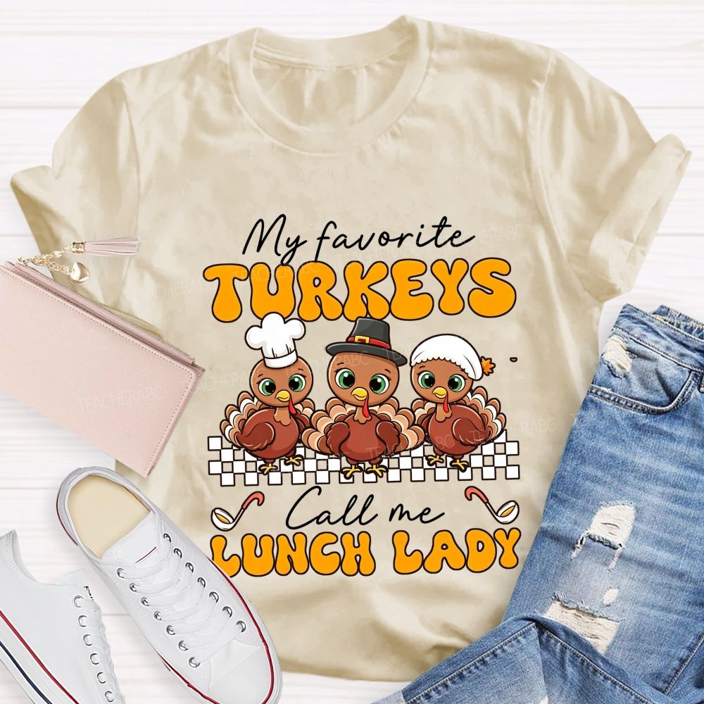 My Favorite Turkeys Call Me Lunch Lady T-shirt