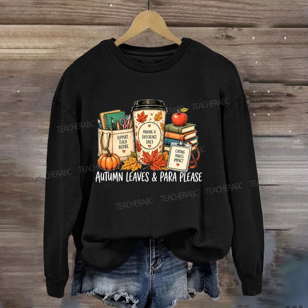 Autumn Leaves And Para Please Sweatshirt