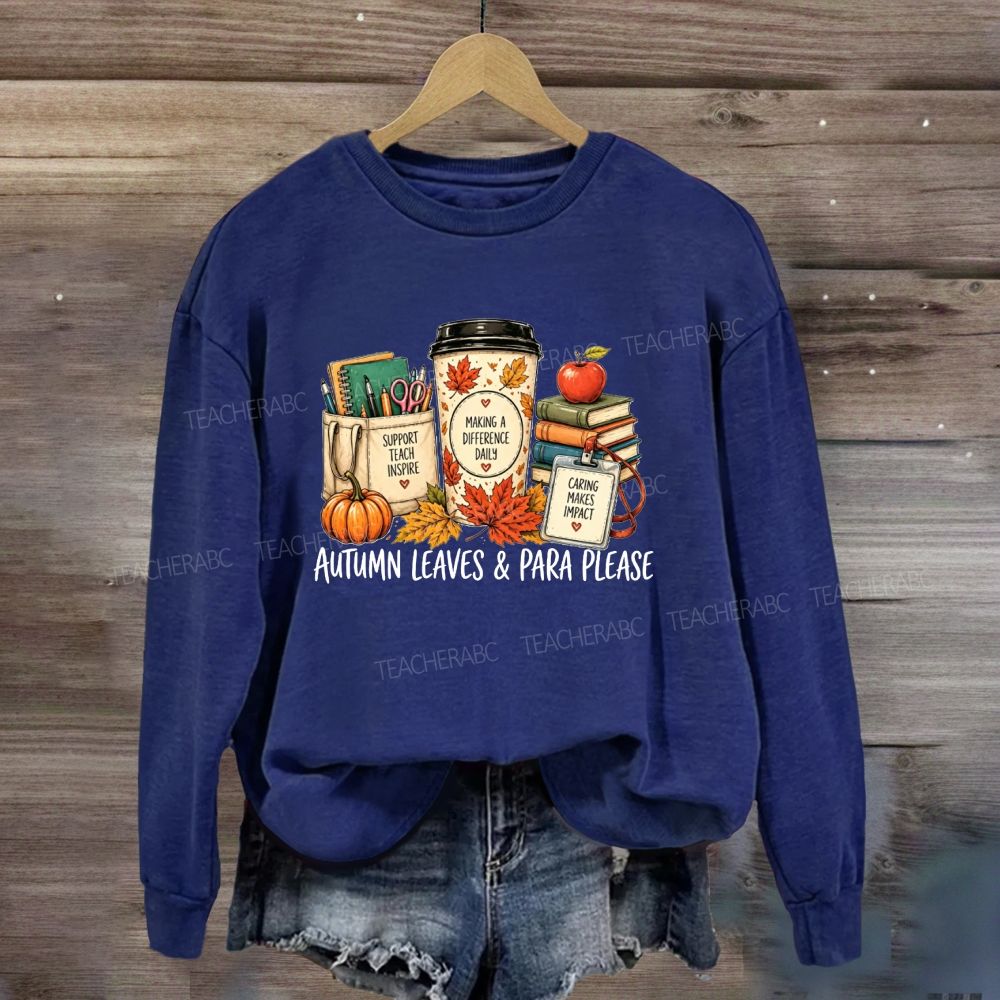 Autumn Leaves And Para Please Sweatshirt