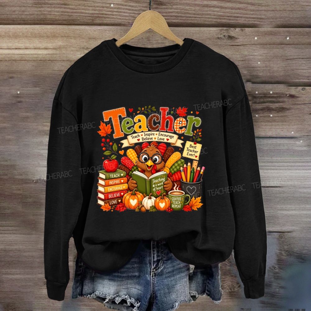 Teacher Teach Inspire Encourage Believe Love Sweatshirt